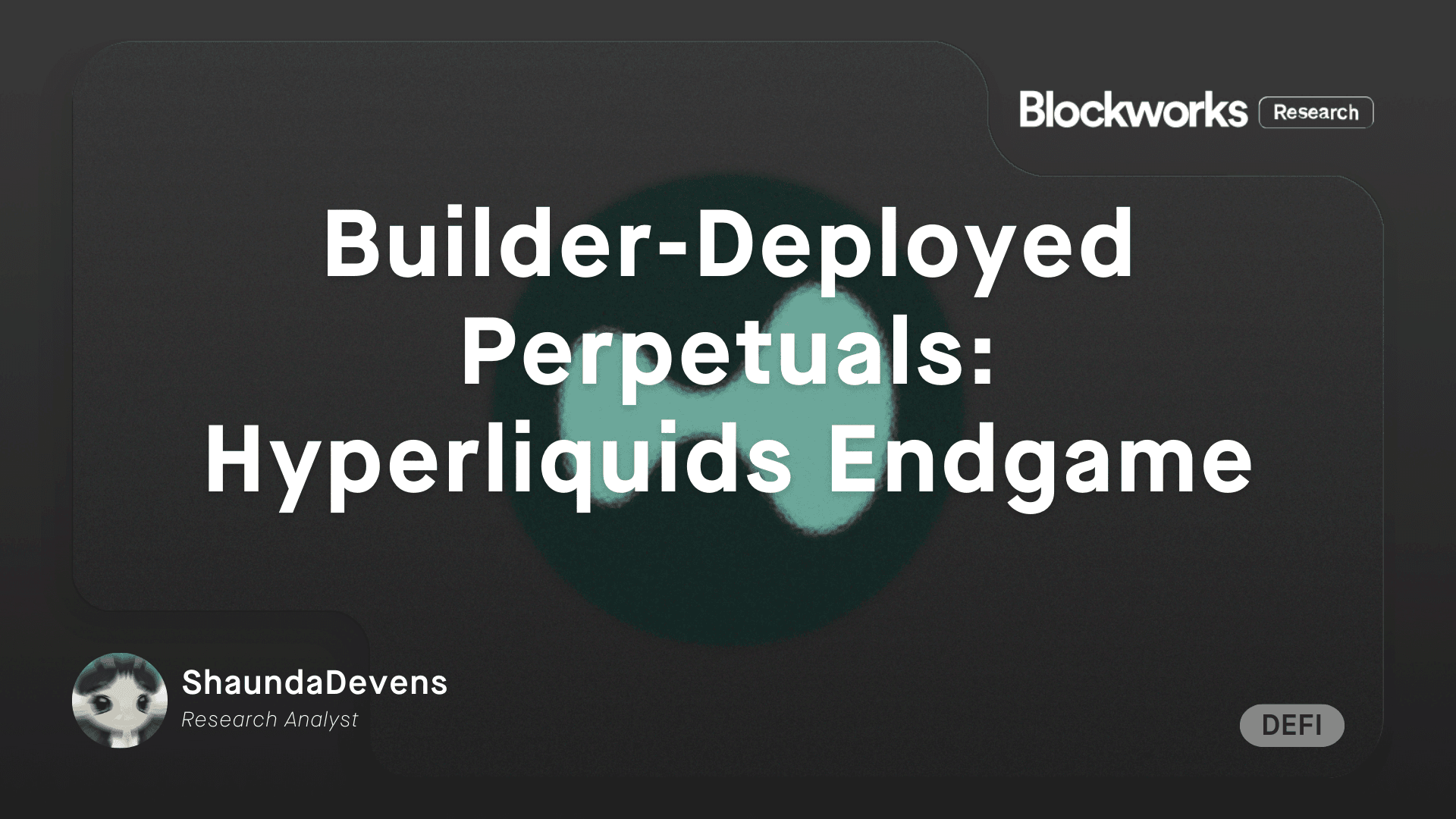 Builder Deployed Perpetuals: The Hyperliquid Endgame | Blockworks Research