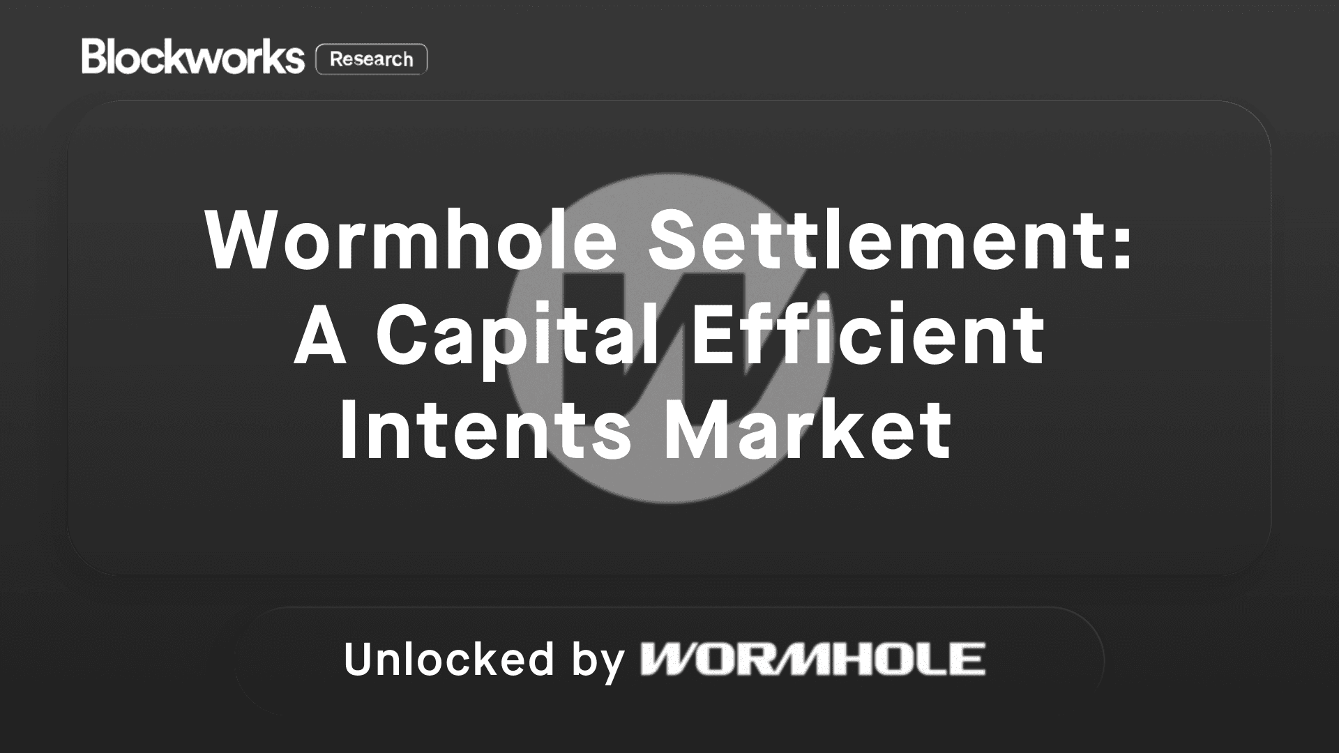 Wormhole Settlement: A Capital Efficient Intents Market | Blockworks ...